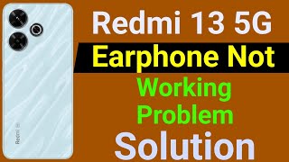 Redmi 13 5G Earphone Not Working  How to Solve Earphone Problem in Redmi 13 5G Mobile [upl. by Selec]