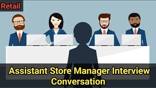 Assistant Store Manager Interview Questions and Answers Conversation [upl. by Zaremski]