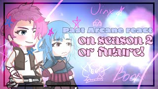 Past arcane react to the future or season 2 🎪 •engrus•  🎪 reaction gacha life 2 [upl. by Barbette874]