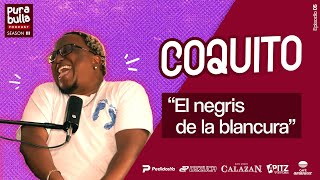 quotEL NEGRISTO DE LA BLANCURAquot ft Coquito  EP 05 T 03 PuraBulla [upl. by Areta290]