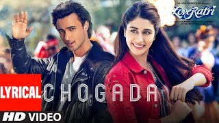 Chogada With Lyrics  Loveyatri  Aayush Sharma  Warina Hussain Darshan Raval LijoDJ Chetas [upl. by Nospmis]