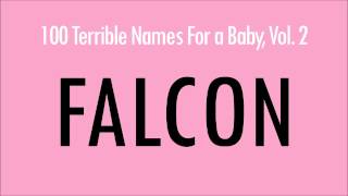 Falcon 100 Terrible Names For a Baby [upl. by Eenar]