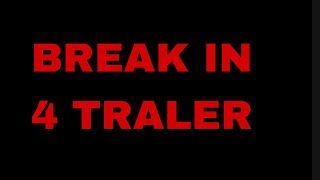 Break in 4 trailer [upl. by Eenafit]