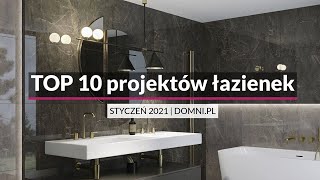 TOP10 projektów łazienek  STYCZEŃ 2021 [upl. by Lona]