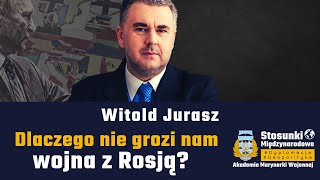 Dlaczego nie grozi nam wojna z Rosją  Witold Jurasz [upl. by Atiral]