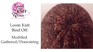 Modified Gathered Bind Off or Drawstring Cast off  Loom Knit a Hat [upl. by Carline148]