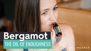 15 Bergamot Essential Oil Uses Confidence Worthiness Stress amp More [upl. by Huff848]