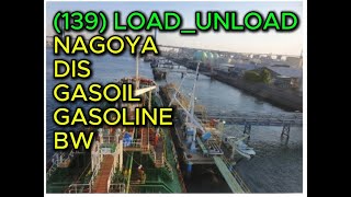 139 LOAD UNLOAD NAGOYA DIS GASOIL GASOLINE BW [upl. by Allemaj]