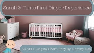 ABDL  Sarah amp Toms First Diaper Experience An Original Short Story By Mommy [upl. by Yonita]