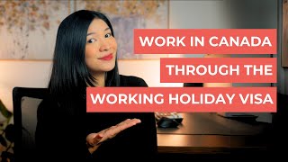 How to work in Canada through the Working Holiday Visa [upl. by Nosna665]