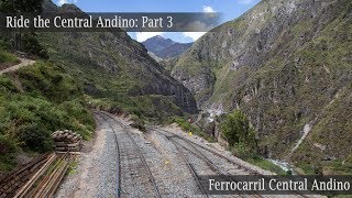 Ride the Ferrocarril Central Andino Part 3 Inferillo bridge and more [upl. by Norret693]