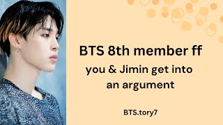 BTS 8th member oneshot – you and Jimin get into an argument [upl. by Pontone]