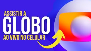 COMO ASSISTIR A GLOBO AO VIVO NO CELULAR [upl. by Hertberg]