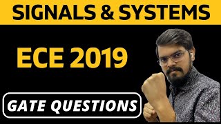 Signals amp Systems  GATE ECE 2019 Solution  Previous Year Questions of GATE ECE [upl. by Hole]