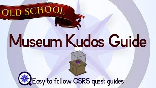 Museum Kudos Guide  OSRS 2007  Easy Old School Runescape Guide [upl. by Aniroz]