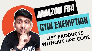 How To Get GTIN Exemption On Amazon  How To List Amazon Product Without UPC Barcode [upl. by Vandyke970]