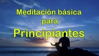 MEDITACIÓN BÁSICA PARA PRINCIPIANTES [upl. by Gardas]