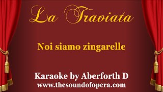 LA TRAVIATA KARAOKE 23  Noi siamo zingarelle Gypsy Chorus  Aberforth D [upl. by Yale]