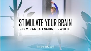 Stimulate Your Brain Workout with Miranda EsmondeWhite  Essentrics® [upl. by Redfield269]