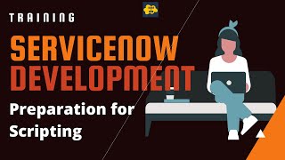 1 ServiceNow Developer Training  Preparation for Scripting [upl. by Shay774]