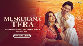 MUSKURANA TERA Shoaib Ibrahim Dipika Kakar Ibrahim  Saaj Bhatt  Sandeep Batraa  Wedding Songs [upl. by Francklin]