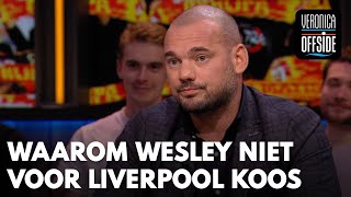 Waarom Wesley Sneijder een transfer naar Galatasaray verkoos boven Liverpool  VERONICA OFFSIDE [upl. by Getter]