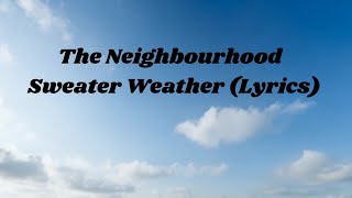 The Neighbourhood  Sweater Weather Lyrics [upl. by Durant]