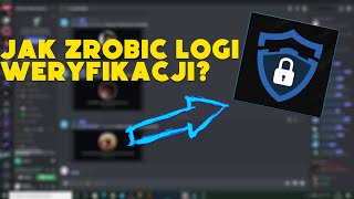 JAK ZROBIC ŁADNY SERWER DISCORD 2  Weryfikacja i logi weryfikacji [upl. by Oznohpla]