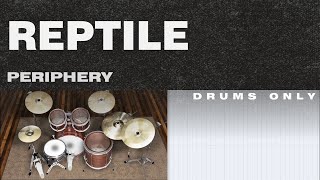 Periphery  Reptile DRUMS ONLY [upl. by Assetak928]