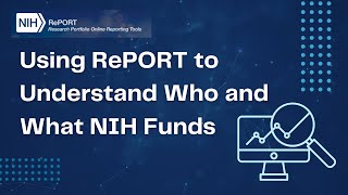 Using RePORT to Understand Who and What NIH Funds [upl. by Smallman]