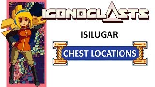 Iconoclasts All Isilugar Chest Locations [upl. by Gniy672]