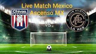 Atlético La Paz vs Club Chivas Tapatio Partido defútbol en vivo Transmisión envivoMéxico Ascenso MX [upl. by Anyela547]