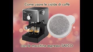 GUIDA utilizzare le cialde ESE con le macchine SAECO e GAGGIA a braccetto Poemia Style [upl. by Ody]