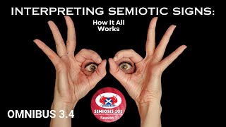 Omnibus 34 INTERPRETING SEMIOTIC SIGNS How It All Works [upl. by Anialam]