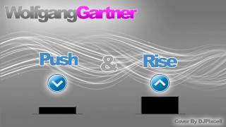 Wolfgang Gartner  Push amp Rise HD Quality [upl. by Dibri]