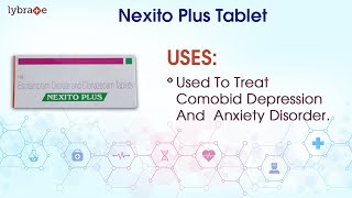 Nexito Plus Tablet View Uses Side Effects Contraindications Key Highlights Dosage amp Interaction [upl. by Haldi]