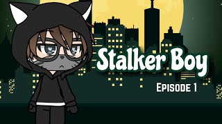 Stalker Boy  Ep1  Gachaverse [upl. by Malan670]