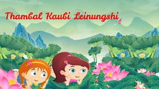 Thambal Kaobi Leinungshi  Manipuri Rhymes [upl. by Azirb]