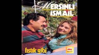 Mersinli İsmail  Fıstık Gibi [upl. by Leong299]