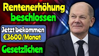 Rentenerhöhung beschlossen Rentner erhalten €3600Monat in der Gesetzlichen Rentenversicherung [upl. by Anaik]