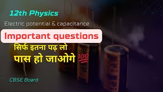 Electrostatic potential amp Capacitance  Important questions  Class 12  Physics  Padhai ka punch [upl. by Eseuqram921]