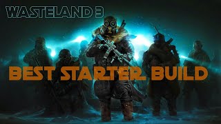 Wasteland 3  Build  OP Beginner Build that will Destroy everything [upl. by Nyloc]