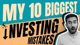 My 10 Biggest Stock Market Mistakes [upl. by Ecyal]