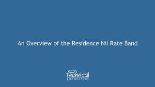 An Overview of the Residence Nil Rate Band [upl. by Rugg509]