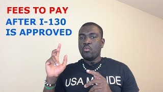 FEES TO PAY AFTER I130 IS APPROVED [upl. by Sarnoff624]