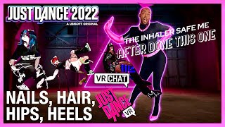 Nails Hair Hips Heels by Todrick Hall VRChat Just Dance [upl. by Nbi]