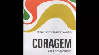 Livro Espírita Coragem Francisco Cândido Xavier  A Luz do Espiritismo [upl. by Lisette]