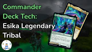 Commander Esika Deck Tech Legendary Tribal [upl. by Dusa102]