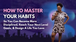 How To Master Your Habits November 2024 [upl. by Schargel733]