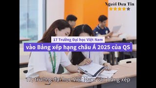 17 Trường Đại học Việt Nam vào Bảng xếp hạng châu Á 2025 của QS Đại học Duy Tân dẫn đầu nhưng giảm [upl. by Nileuqcaj]